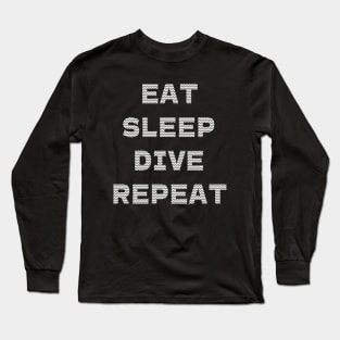 eat sleep scuba dive repeat Long Sleeve T-Shirt